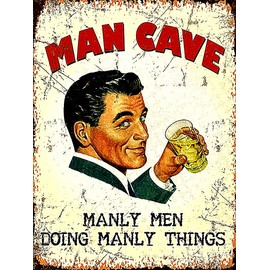 Shawprint MAN CAVE MANLY MEN DOING MANLY THINGS RETRO METAL TIN WALL PLAQUE SIGN NOVELTY GIFT Home bar shed man cave (150MM X 200MM (6" X 8") 644 (10” x 8” (267mm x 200mm))