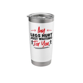 Running Runner Half Marathon Watching Spectator My Legs Hurt Stainless Steel Insulated Tumbler