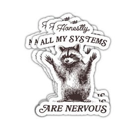 3Pcs Honestly, All My Systems are Nervous Sticker All of My Systems are Nervous Stickers Sarcastic Anxiety Bookish Gift Mental Health Funny Raccoon Decal for Laptop Bottle Phone Car Hard Hat 3"