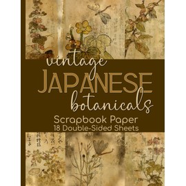 Vintage Japanese Botanicals Scrapbook Paper - 18 Double-Sided Sheets: Decorative Paper for Junk Journals, Scrapbooking, Decoupage, & Paper Crafts