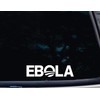 Ebola - 8" x 2" die Cut Vinyl Decal for