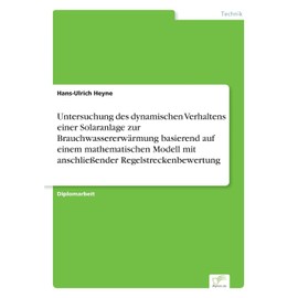 Untersuchung des dynamischen Verhaltens einer Solaranlage zur Brauchwassererwärmung basierend auf einem mathematischen Modell mit anschließender Regelstreckenbewertung