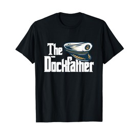 The Dockfather Funny Boating Fishing Boat Dad Captain Boater T-Shirt
