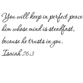 Tapestry Of Truth - Isaiah 26:3 - TOT418 - Wall and Home Scripture, Lettering, Quotes, Images, Stickers, Decals, Art, and More! - You Will Keep in Perfect Peace him Whose Mind is Steadfast, becaus...