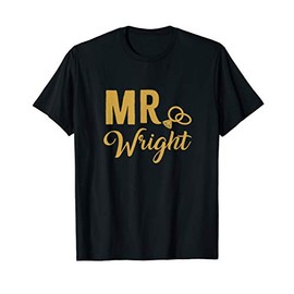 Matching Engagement Gift for Men Groom Mr Wright T-Shirt