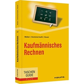 Kaufmännisches Rechnen (Haufe TaschenGuide)