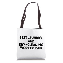 Best Laundry And Dry Cleaning Worker Ever Tote Bag