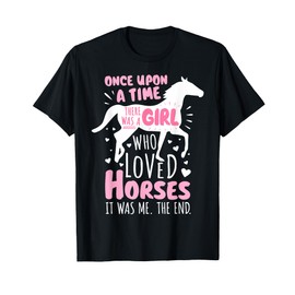 Horse Rider - A Girl Who Loved Horses - Horseback Riding T-Shirt