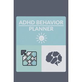 ADHD Behavior Planner: Daily Tracker To Help With Therapy And Record Symptoms