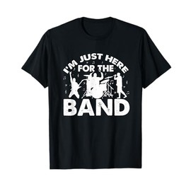 I'm Just Here For The Band Marching Music Halftime Show T-Shirt