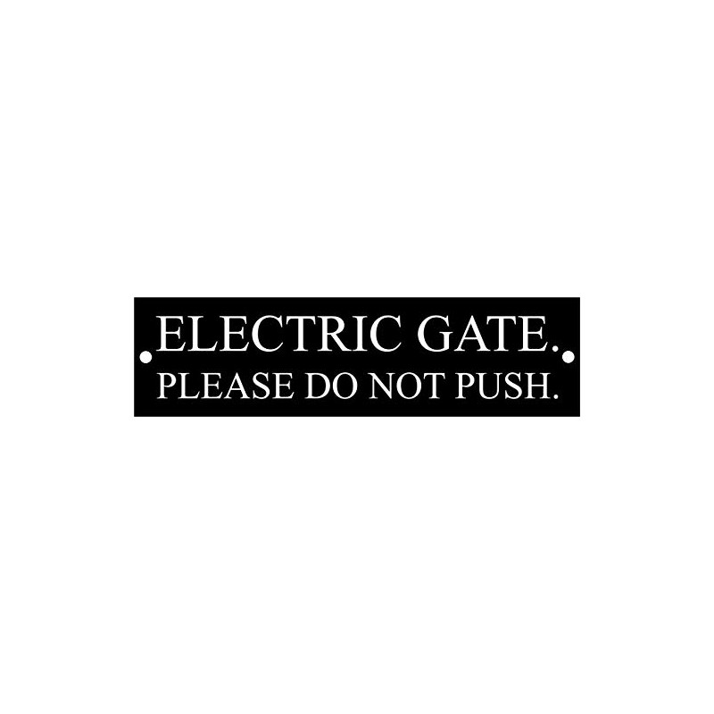 FSSS Ltd ELECTRIC GATE PLEASE DO NOT PUSH ENGRAVED ACRYLIC