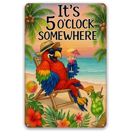 It's 5 O'Clock Somewhere Sign - Funny Parrot Vintage Decor for Tiki Bar, Beach House, Patio & Outdoor, 8x12 Inch Rust-Proof Aluminum Metal Sign, UV Printed Fade-Resistant Wall Art (8" x 12")