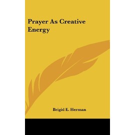 Prayer As Creative Energy