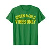 Green And Gold Vibes Only - High School Football T-Shirt