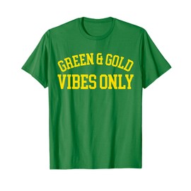 Green And Gold Vibes Only - High School Football T-Shirt