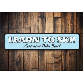 Learn to Ski Sign, Ski Lessons Sign, Beach Location Sign, Custom Beach House Sign, Beach Aluminum Decor - 9" x 36"