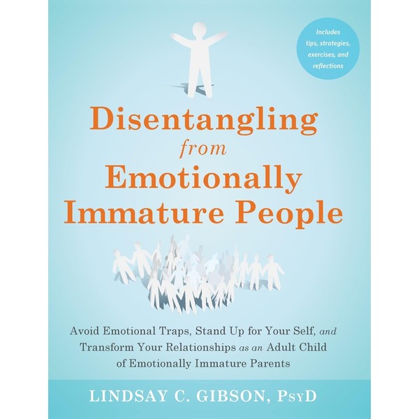 Disentangling from Emotionally Immature People: Avoid Emotional Traps, Stand Up
