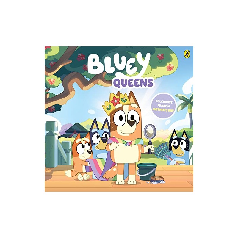 Bluey: Queens: A Mother's Day Book