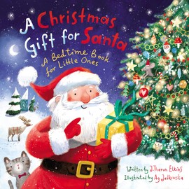 A Christmas Gift For Santa: A Bedtime Book For Little Ones