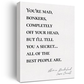 Canvas Wall Art Inspirational Alice In Wonderland Quote You're Mad Bonkers Canvas Print Positive Canvas Painting Home Bedroom Wall Decor Framed Gift 12x15 Inch