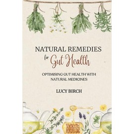 Natural Remedies For Gut Health: Optimising Gut Health with Natural Medicines
