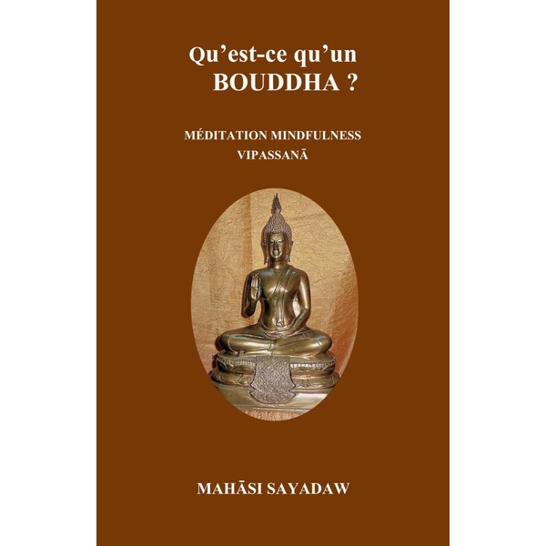 Qu'est-ce qu'un Bouddha?: Méditation Mindfulness Vipassanā