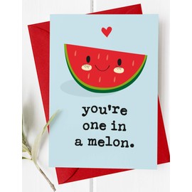 You're One in a Melon Greeting Card, Valentine's Day, Anniversary, Birthday, Partner, Husband, Wife, 1st, First, Valentines, Love Greeting Card