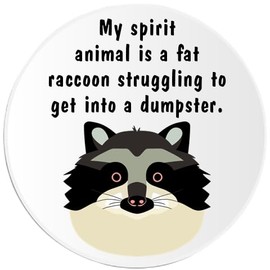 My Spirit Animal is A Fat Raccoon Struggling - 3 Pack Circle Stickers 3 Inch