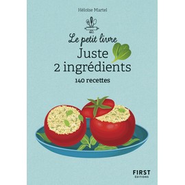 Le Petit livre - Juste 2 ingrédients 140 recettes, 2e éd.