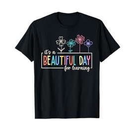 It's a Beautiful Day For Learning Teacher Students Women T-Shirt