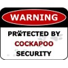 PCSCP Warning Protected by Cockapoo Security 11.5 inch by 9