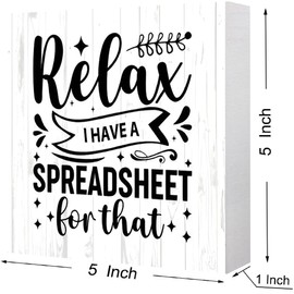 Funny Office Signs Accountant Wood Box Sign - Relax I Have a Spreadsheet for That, Desk Decorative Wooden Sign Office Decor for Desk Table Shelf 5 x 5 Inch