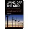 Living Off The Grid: A Simple Guide to Creating and