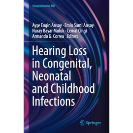 Hearing Loss in Congenital, Neonatal and Childhood Infections (Comprehensive ENT)