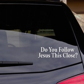 Signage Cafe Do You Follow Jesus This Close? Vinyl Decal Sticker (7")