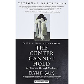 The Center Cannot Hold: My Journey Through Madness