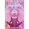 Third Eye Awakening: Your Definitive Guide to Discovering New Perspectives,