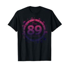89th Birthday Gift: I'm 89 and You're Not T-Shirt