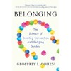 Belonging: The Science of Creating Connection and Bridging Divides