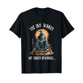 The IRS Wants My Quest Rewards Funny Wizard T-Shirt