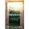 Happiness: Uncovering the Secret to Everlasting Joy