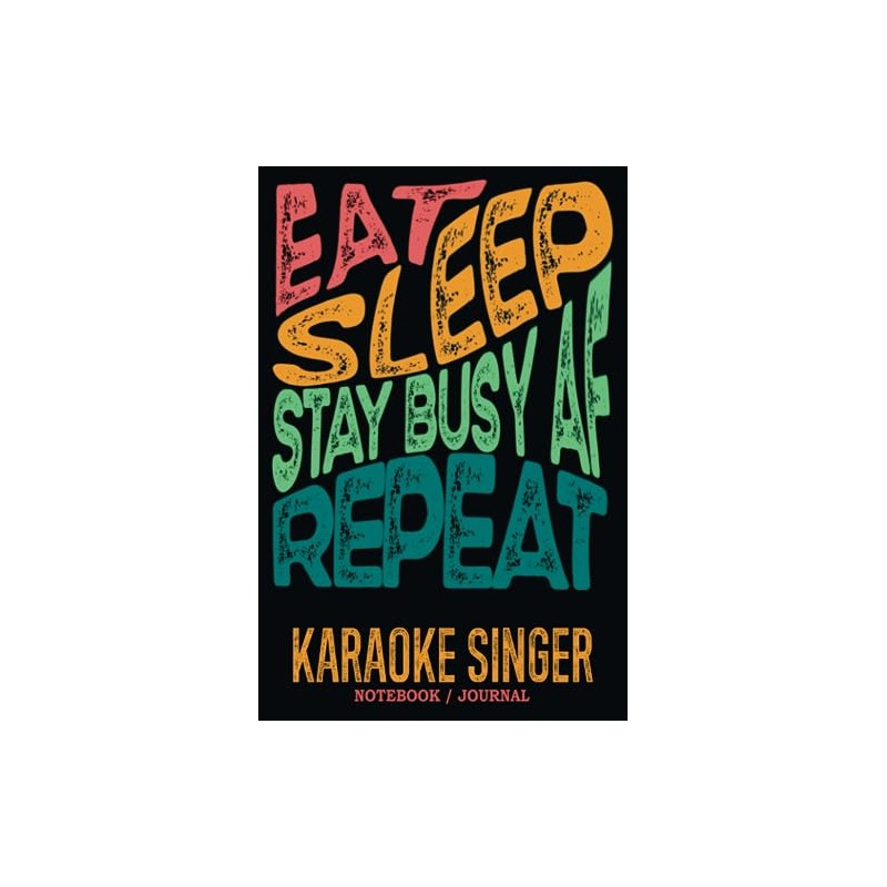 Karaoke Singer Notebook Journal : Stay Busy AF: Gag Gift