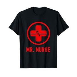 Mr. Nurse, Male Nurse, Murse, Nursing Gift T-Shirt