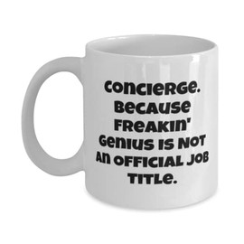 Unique Concierge 11oz 15oz Mug, Concierge. Because Freakin' Genius Is, Gifts For Men Women, Present From Boss, Cup For Concierge, Concierge gift ideas for men, Concierge gift ideas for women,
