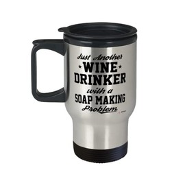 ODTGIFTS Funny Soap Maker Travel Mug Just Another Wine Drinker With A Soap Making Problem 14oz Stainless Steel