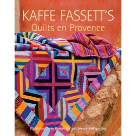 Kaffe Fassett's Quilts en Provence: 20 Designs from Rowan for Patchwork and Quilting (Patchwork and Quilting, 12, Band 12)