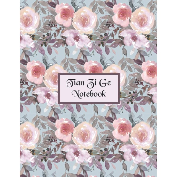 Tian Zi Ge Chinese Writing Practice Book: Chinese Character Notebook