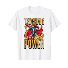 Teaching is My Super Power - Superhero Teacher Men Women Kids T-Shirt