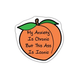 (3Pcs) My Anxiety Is Chronic But This Ass Is Iconic Sticker - Anxiety Sticker - Mental Health Sticker - Workout Sticker - Peach Sticker - Stickers 3X3 - Sticker Wall - Laptop - Cell - Tumbler, White