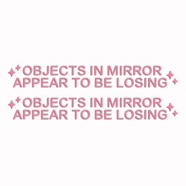 2 x Objects in Mirror Appear to Be Losing Decal, Funny Car Decal, Mirror Sticker, Rear View Mirror Decal, Car Sticker, New Car Decor (Pink)